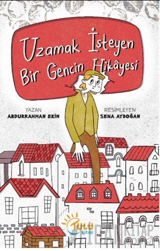 Uzamak İsteyen Bir Gencin Hikayesi