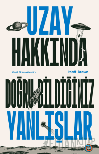 Uzay Hakkında Doğru Bildiğiniz Yanlışlar