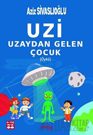 Uzi - Uzaydan Gelen Çocuk (Öykü) Aziz Sivaslıoğlu