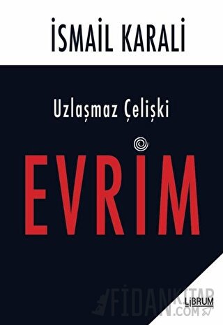 Uzlaşmaz Çelişki Evrim İsmail Karali