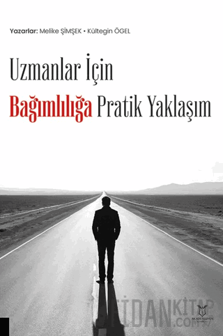 Uzmanlar İçin Bağımlılığa Pratik Yaklaşım
