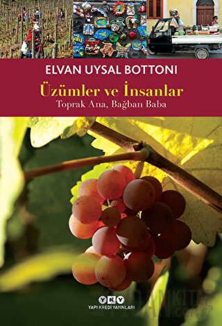 Üzümler ve İnsanlar (Ciltli) Elvan Uysal Bottoni