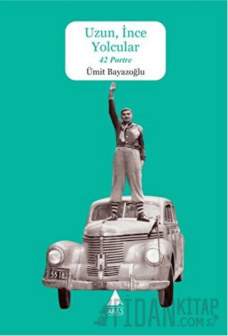 Uzun, İnce Yolcular 42 Portre