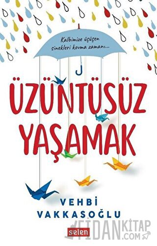 Üzüntüsüz Yaşamak Vehbi Vakkasoğlu