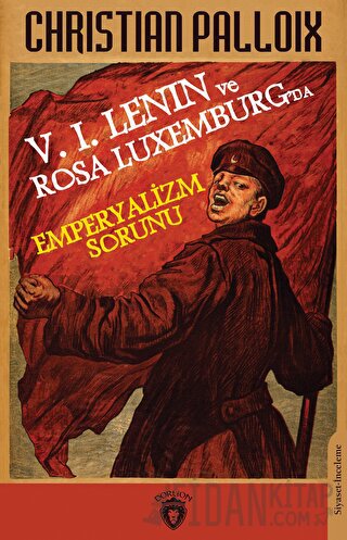 V. I. Lenın ve Rosa Luxemburg’da Emperyalizm Sorunu