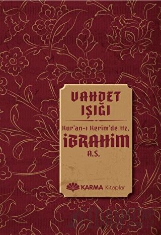 Vahdet Işığı Kuran-ı Kerimde Hz. İbrahim (a.s.)