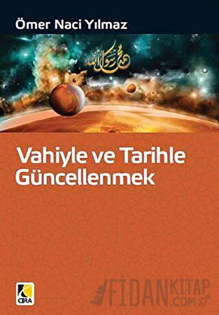Vahiyle ve Tarihle Güncellenmek Ömer Naci Yılmaz