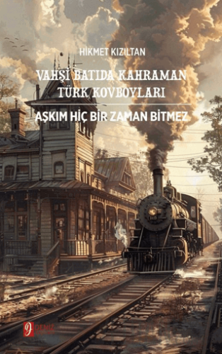 Vahşi Batıda Kahraman Türk Kovboyları Hikmet Kızıltan