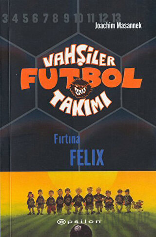 Vahşiler Futbol Takımı 2 - Fırtına Felix (Ciltli)