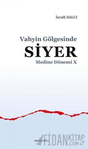 Vahyin Gölgesinde Siyer - Medine Dönemi 10