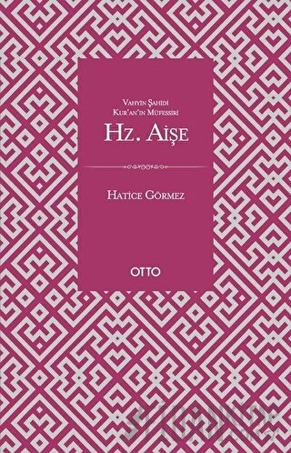 Vahyin Şahidi Kur'an'ın Müfessiri Hz. Aişe