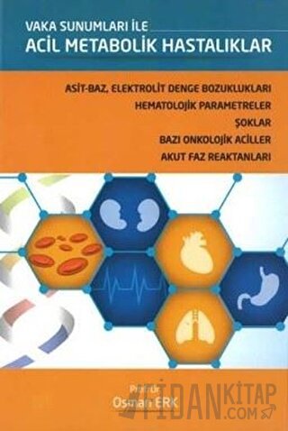 Vaka Sunumları ile Acil Metabolik Hastalıklar (Ciltli) Osman Erk