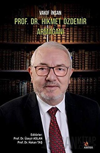 Vakıf İnsan Prof. Dr. Hikmet Özdemir Armağanı