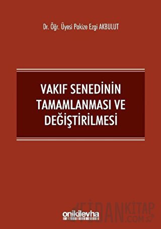 Vakıf Senedinin Tamamlanması ve Değiştirilmesi