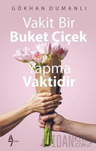 Vakit Bir Buket Çiçek Yapma Vaktidir