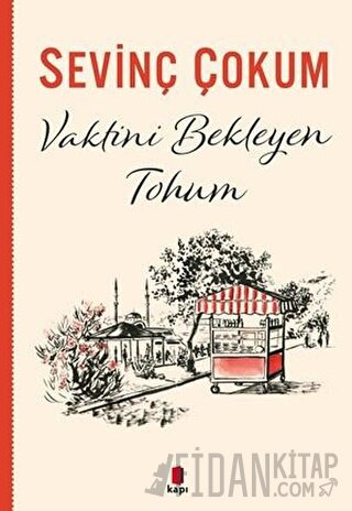 Vaktini Bekleyen Tohum Sevinç Çokum