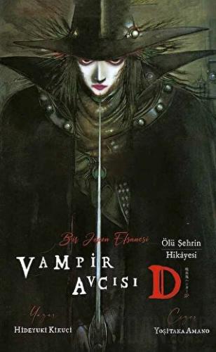 Vampir Avcısı D - Ölü Şehrin Hikayesi Hideyuki Kikuçi