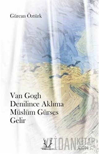 Van Gogh Denilince Aklıma Müslüm Gürses Gelir