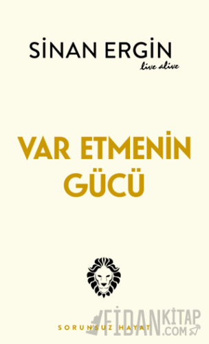 Var Etmenin Gücü