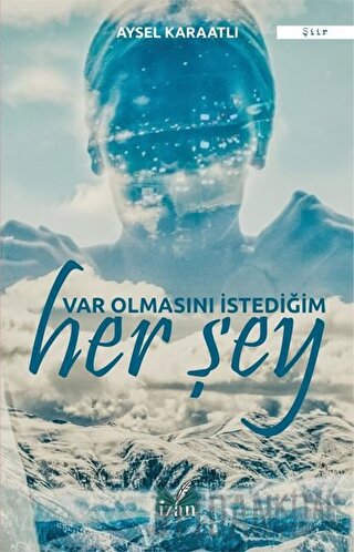 Var Olmasını İstediğim Her Şey