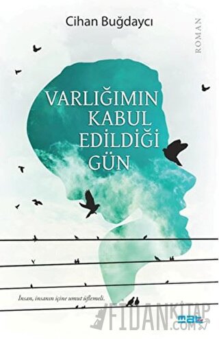 Varlığımın Kabul Edildiği Gün