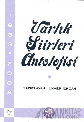 Varlık Şiirleri Antolojisi 1933 - 2008 Enver Ercan