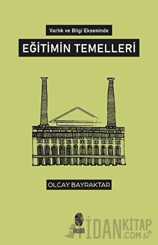 Varlık ve Bilgi Ekseninde Eğitimin Temelleri