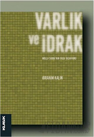 Varlık ve İdrak İbrahim Kalın