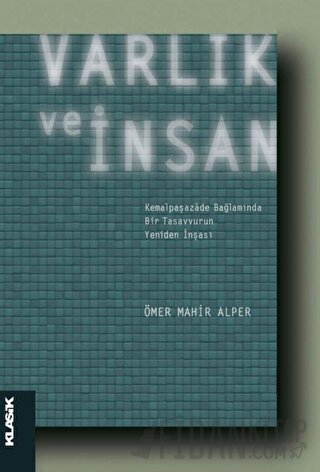 Varlık ve İnsan: Kemalpaşazade Bağlamında Bir Tasavvurun Yeniden İnşas