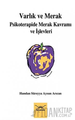 Varlık ve Merak: Psikoterapide Merak Kavramı ve İşlevleri Handan Sürey