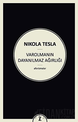 Varolmanın Dayanılmaz Ağırlığı Nikola Tesla