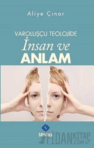 Varoluşçu Teolojide İnsan ve Anlam