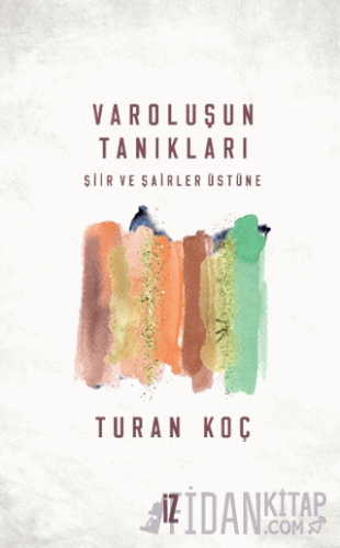 Varoluşun Tanıkları Turan Koç