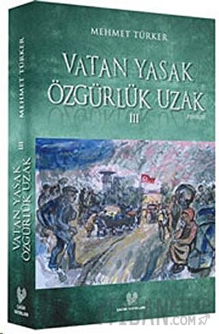 Vatan Yasak Özgürlük Uzak 3