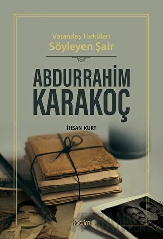 Vatandaş Türküleri Söyleyen Şair Abdurrahim Karakoç