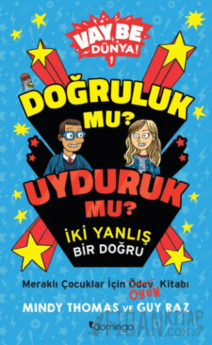 Vay Be Dünya! - Doğruluk mu? Uyduruk mu? İki Yanlış Bir Doğru