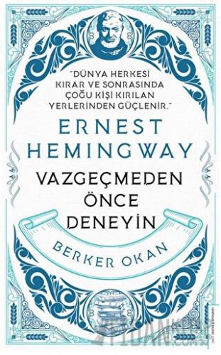 Vazgeçmeden önce Deneyin - Ernest Hemingway