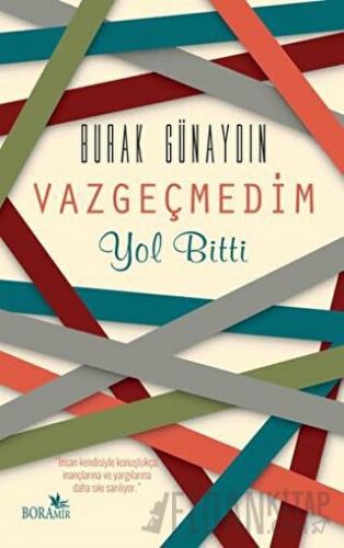 Vazgeçmedim Yol Bitti