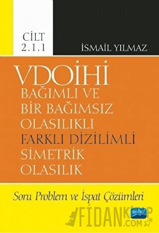 VDOİHİ Bağımlı ve Bir Bağımsız Olasılıklı Farklı Dizilimli Simetrik Ol