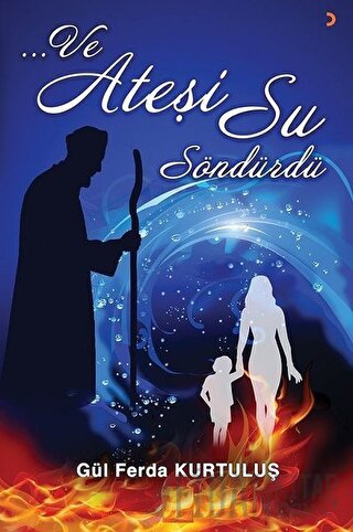 Ve Ateşi Su Söndürdü