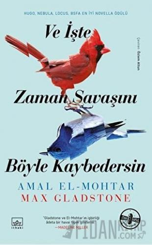 Ve İşte Zaman Savaşını Böyle Kaybedersin (Ciltli) Amal El-Mohtar