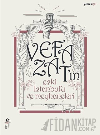 Vefa Zat'ın Eski İstanbul'u ve Meyhaneleri