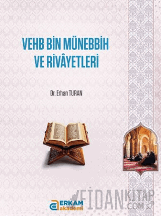 Vehb Bin Münebbih ve Rivayetleri Erhan Turan