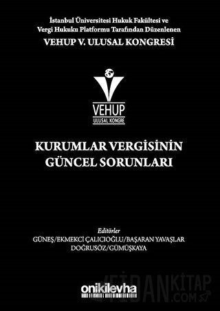 VEHUP 5. Ulusal Kongresi - Kurumlar Vergisinin Güncel Sorunları