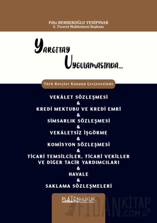 Vekalet Sözleşmesi, Kredi Mektubu ve Kredi Emri, Simsarlık Sözleşmesi, Vekaletsiz İşgörme, Komisyon Sözleşmesi, Ticari Temsilciler, Ticari Vekiller ve Diğer Tacir Yardımcıları, Havale, Saklama Sözleşmeleri
