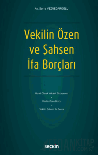 Vekilin Özen ve Şahsen İfa Borçları