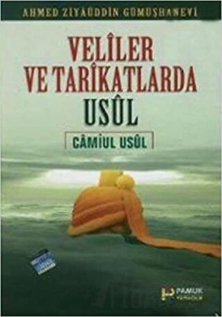 Veliler ve Tarikatlarda Usul - Camiul Usul (Tasavvuf-008) (Ciltli) Ahm