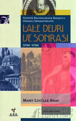 Venedik Balyoslarının Bakışıyla Osmanlı İmparatorluğu Lale Devri Sonrası (1720-1734)