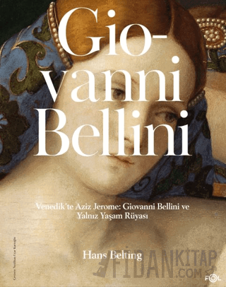 Venedik’te Aziz Jerome: Giovanni Bellini ve Yalnız Yaşam Rüyası Hans B