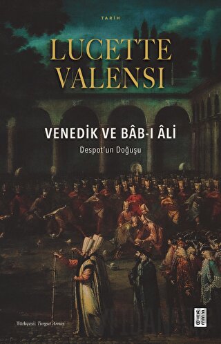 Venedik ve Bab-ı Ali Lucette Valensi